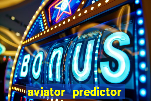 aviator predictor v4.0 apk